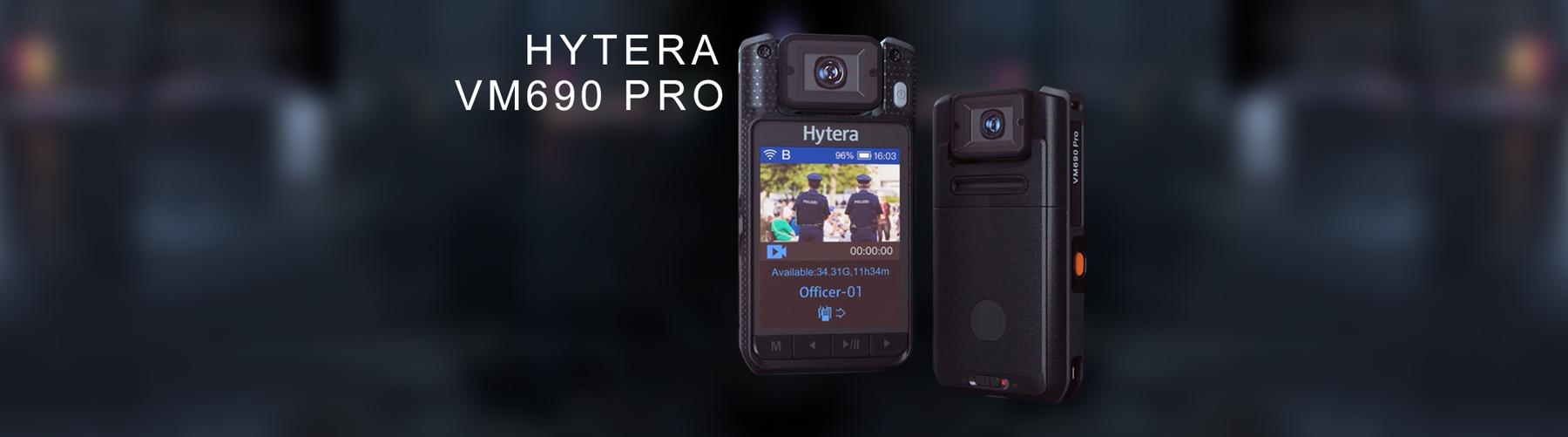 Hytera's VM690 Pro | The Future of Body Cameras